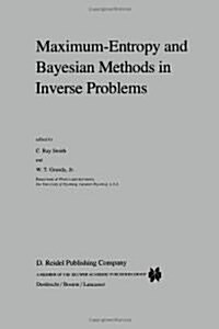 Maximum-Entropy and Bayesian Methods in Inverse Problems (Paperback)