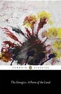 The Georgics: A Poem of the Land (Paperback)