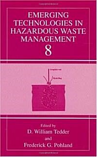 Emerging Technologies in Hazardous Waste Management 8 (Hardcover, 8, 2002)