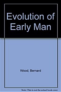 Evolution of Early Man (Hardcover)