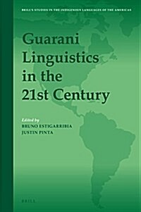 Guarani Linguistics in the 21st Century (Hardcover, Bilingual)