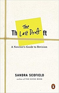 The Last Draft: A Novelists Guide to Revision (Paperback)