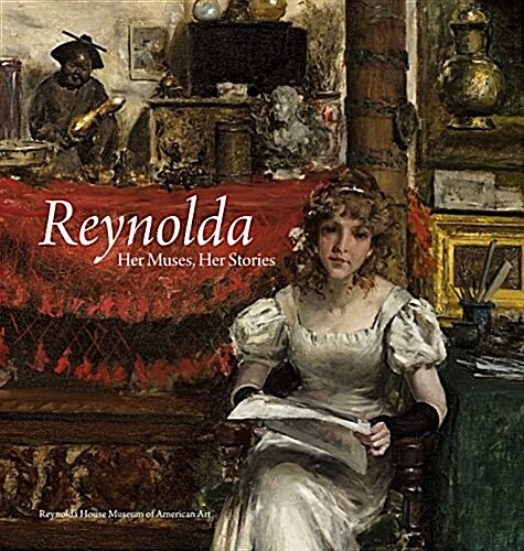 Reynolda : Her Muses, Her Stories (Hardcover)