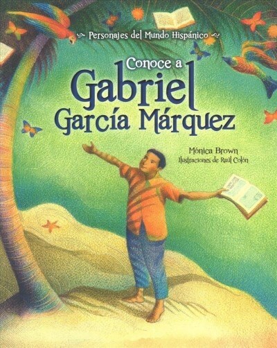 Conoce a Gabriel Garcia Marquez / My Name Is Gabito: The Life of Gabriel Garcia Marquez (Spanish Edition) (Paperback)