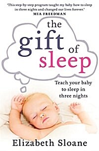 The Gift of Sleep: Teach Your Baby to Sleep in Three Nights (Paperback)