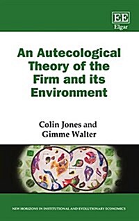 An Autecological Theory of the Firm and Its Environment (Hardcover)