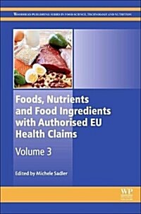 Foods, Nutrients and Food Ingredients with Authorised EU Health Claims : Volume 3 (Hardcover)