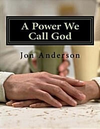 A Power We Call God (Paperback)