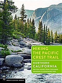 Hiking the Pacific Crest Trail: Northern California: Section Hiking from Tuolumne Meadows to Donomore Pass (Paperback)