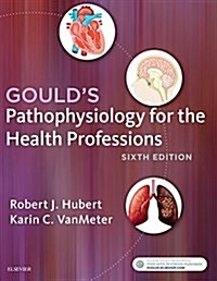 Goulds Pathophysiology for the Health Professions (Paperback)