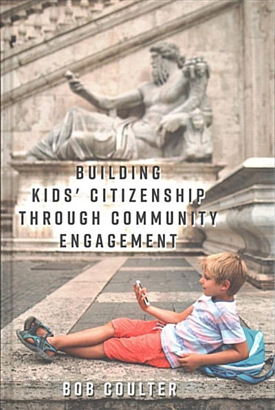 Building Kids Citizenship Through Community Engagement (Hardcover)