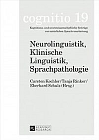 Neurolinguistik, Klinische Linguistik, Sprachpathologie: Michael Schecker zum 70. Geburtstag (Paperback)