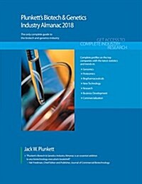 Plunketts Biotech & Genetics Industry Almanac 2018: Biotech, Pharmaceuticals, Drugs, Diagnostics & Genetics Industry Market Research, Statistics, Tre (Paperback)