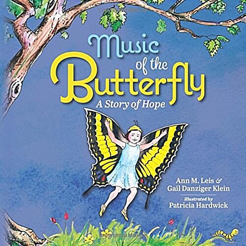 Music of the Butterfly: A Story of Hope (Hardcover)