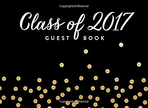 Class of 2017 Guest Book Graduation Guest Book (Paperback, GJR)