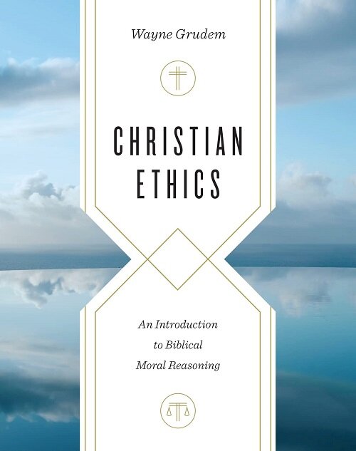 Christian Ethics: An Introduction to Biblical Moral Reasoning (Hardcover)