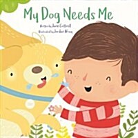 [중고] My Dog Needs Me (Board Books)