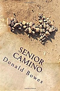 Senior Camino: A Guide for Seniors Walking the Camino de Santiago (Paperback)