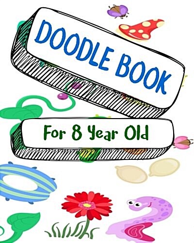 Doodle Book for 8 Year Old: Dot Grid Journal Notebook (Paperback)