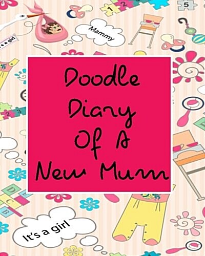 Doodle Diary of a New Mum: Dot Grid Journal Notebook (Paperback)