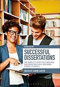 Successful Dissertations : The Complete Guide for Education, Childhood and Early Childhood Studies Students (Paperback, 2 ed)