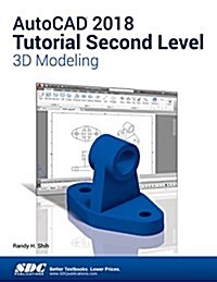 Autocad 2018 Tutorial Second Level 3d Modeling (Paperback)