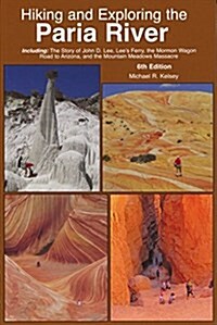 Hiking and Exploring the Paria River (Paperback)