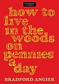 How to Live in the Woods on Pennies a Day (Paperback)