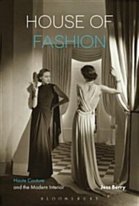 House of Fashion : Haute Couture and the Modern Interior (Hardcover)