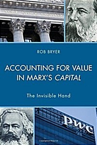 Accounting for Value in Marxs Capital: The Invisible Hand (Hardcover)