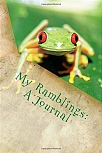 My Ramblings: A Journal (Paperback)