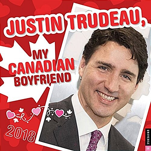 Justin Trudeau, My Canadian Boyfriend 2018 Calendar (Calendar)