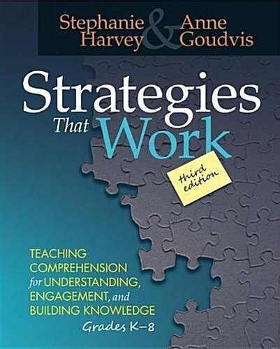 Strategies That Work: Teaching Comprehension for Engagement, Understanding, and Building Knowledge, Grades K-8 (Paperback, 3)