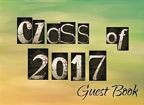 Class of 2017 Guest Book High School Graduation (Paperback, GJR)