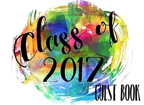 Class of 2017 Guest Book Graduation 11 (Paperback, GJR)