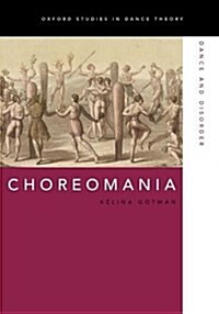 Choreomania: Dance and Disorder (Paperback)