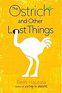 The Ostrich and Other Lost Things (Hardcover)
