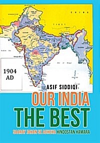 Our India the Best: Saaray Jahan Se Achcha Hindostan Hamara (Hardcover)