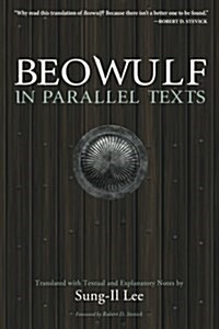 Beowulf in Parallel Texts: Translated with Textual and Explanatory Notes (Paperback)