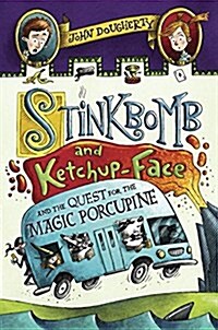 Stinkbomb and Ketchup-face and the Quest for the Magic Porcupine (Hardcover)