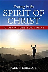 Praying in the Spirit of Christ (Paperback)