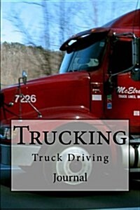 Trucking: Truck Driving: Journal (Paperback)