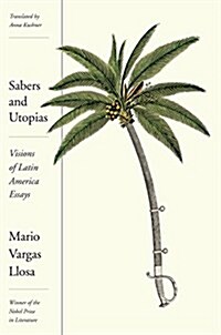 Sabers and Utopias: Visions of Latin America: Essays (Hardcover)