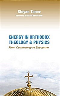 Energy in Orthodox Theology and Physics (Hardcover)