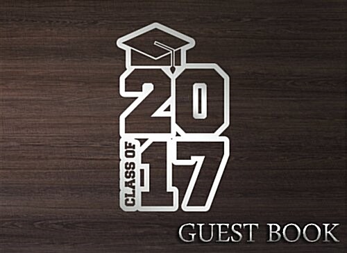 Class of 2017 Guest Book Graduation 9 (Paperback, GJR)