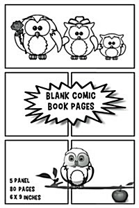 Blank Comic Book Pages: Small Size 6x9 Inch 5 Panel 80 Pages Blank Comic Book Notebook Template Strips Panelbook Blank Book Create Your Own Co (Paperback)
