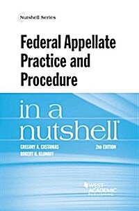 Federal Appellate Practice and Procedure in a Nutshell (Paperback, 2nd, New)