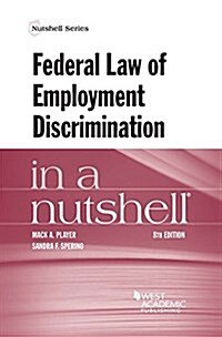 Federal Law of Employment Discrimination in a Nutshell (Paperback, 8th, New)