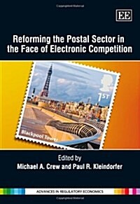 Reforming the Postal Sector in the Face of Electronic Competition (Hardcover)