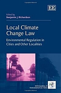 Local Climate Change Law : Environmental Regulation in Cities and Other Localities (Hardcover)